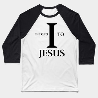 I Belong To Jesus Baseball T-Shirt